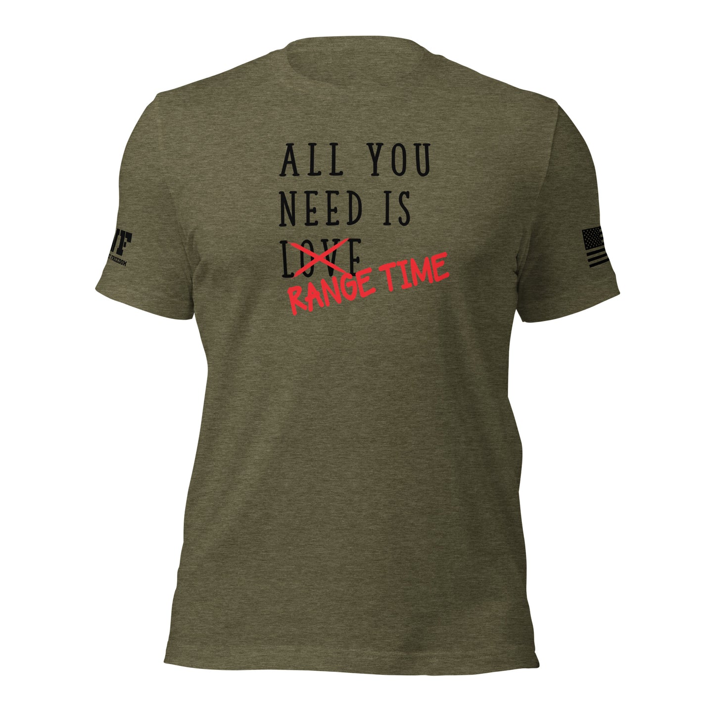 Rugged olive green t-shirt with bold, distressed text that reads "All You Need Is Love" — the word "Love" is aggressively crossed out with red, and "Range Time" is handwritten over it in a tactical, graffiti-style font. The design evokes a gritty, Second Amendment-inspired vibe with a tough, no-nonsense attitude.