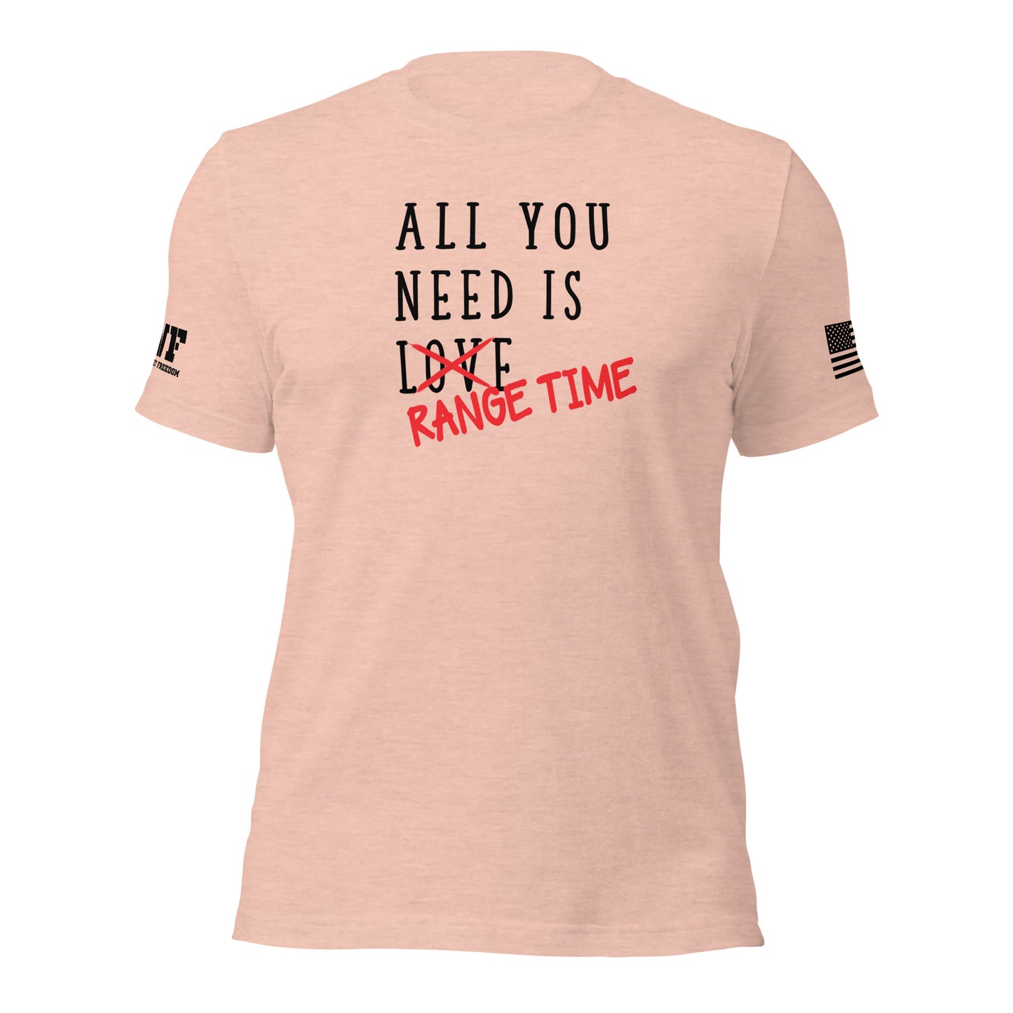 Rugged peach t-shirt with bold, distressed text that reads "All You Need Is Love" — the word "Love" is aggressively crossed out with red, and "Range Time" is handwritten over it in a tactical, graffiti-style font. The design evokes a gritty, Second Amendment-inspired vibe with a tough, no-nonsense attitude.