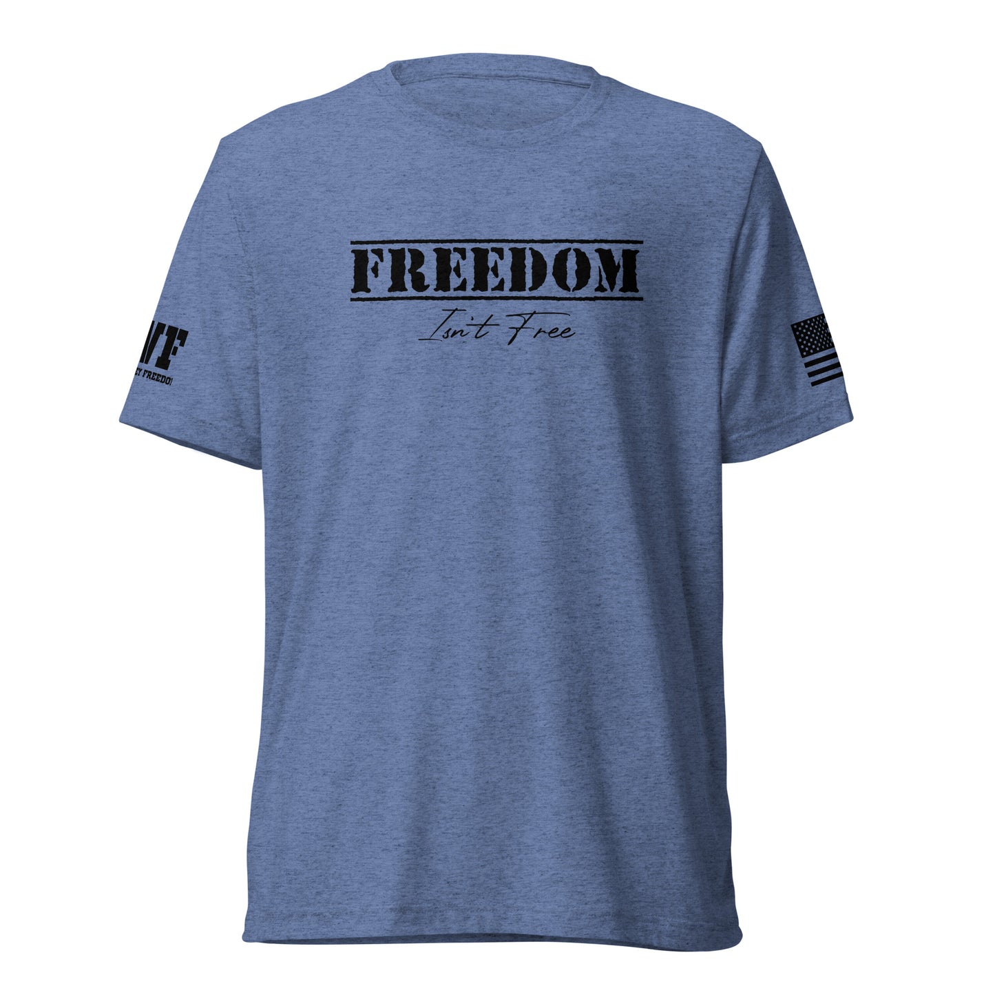 LIGHT BLUE PATRIOTIC VETERAN SHIRT THAT SAYS FREEDOM ISN'T FREE