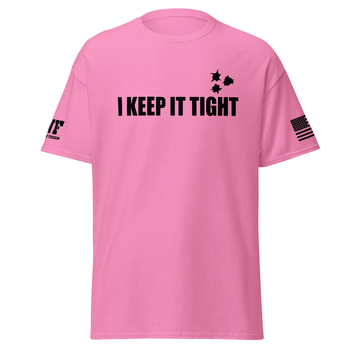 I Keep It Tight 2a T-Shirt