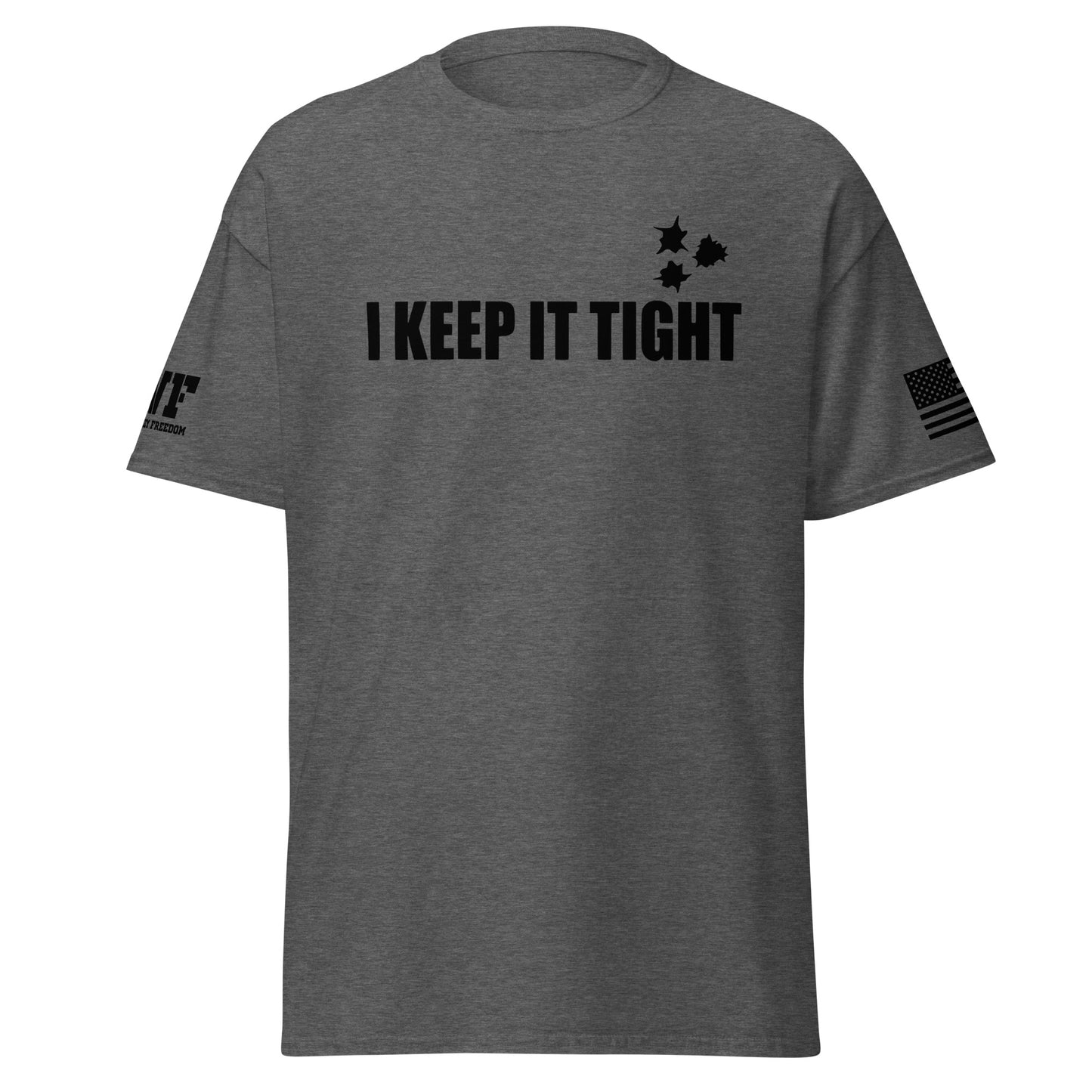 I Keep It Tight 2a T-Shirt