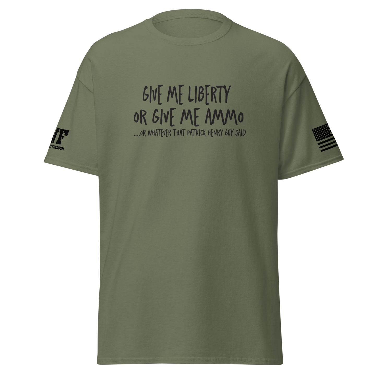Green second amendment t-shirt that says give me liberty or give me ammo.