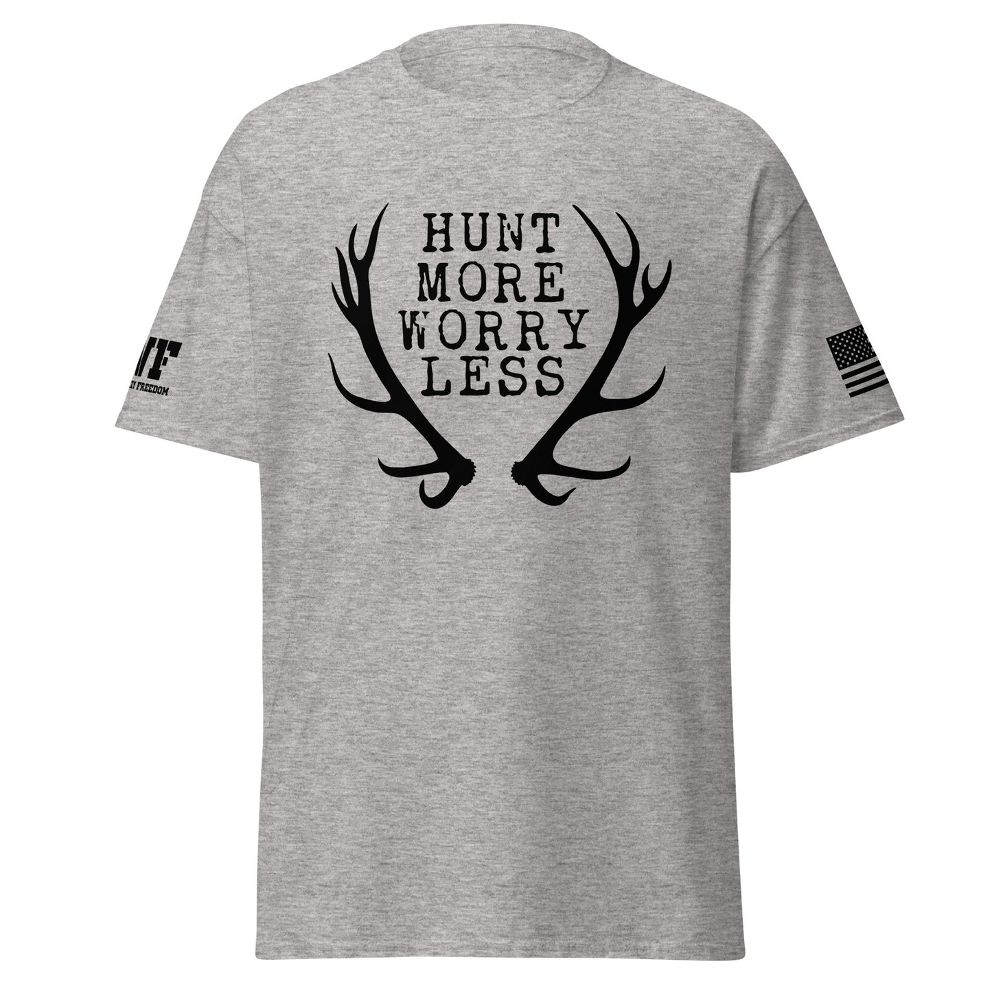 Hunt More Worry Less T-Shirt