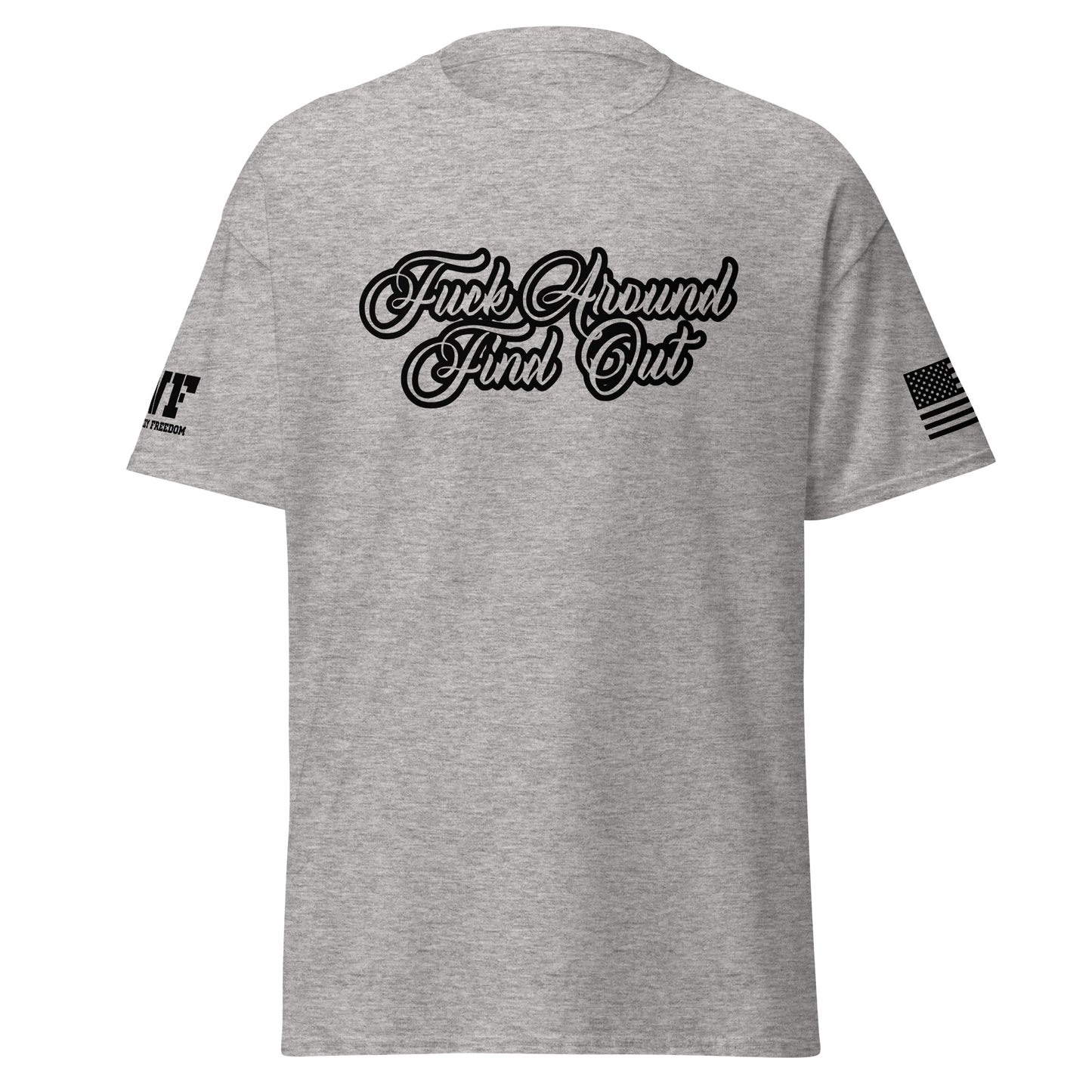 Fuck Around Find Out T-Shirt