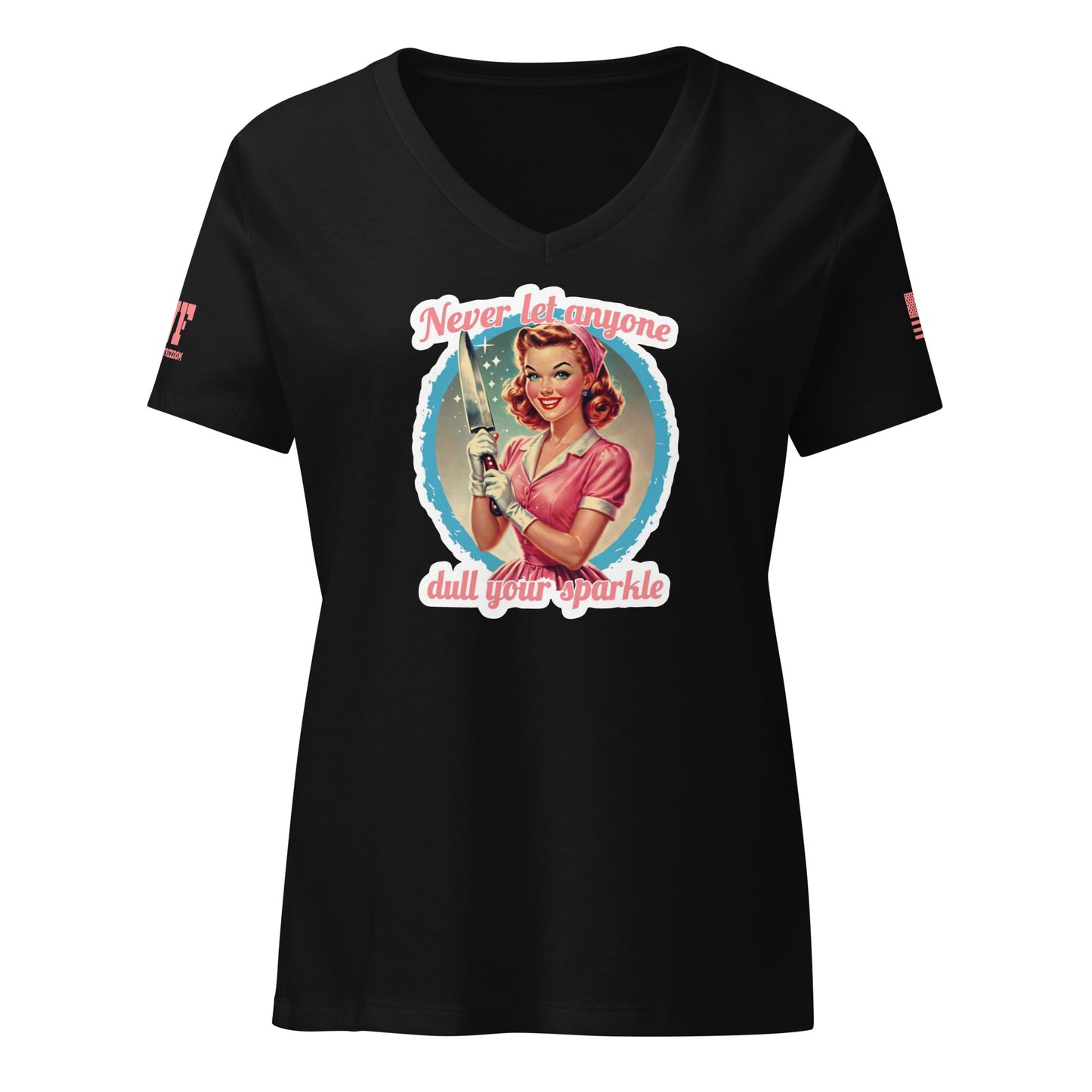 Black t-shirt with a woman holding a big sharp knife. Says Never let anyone dull your sparkle.