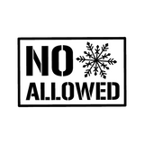 No Snowflakes Allowed Decal