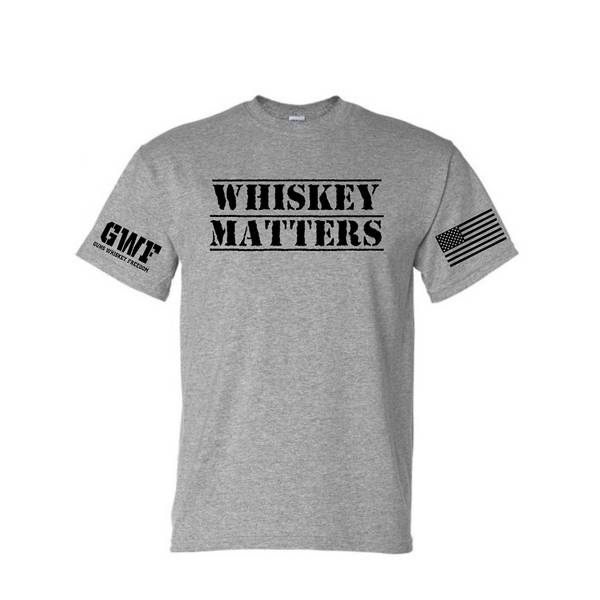 Whiskey Matters Shirt