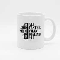 All Faster Than Dialing 911 Coffee Mug