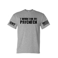 I Work For My Paycheck Shirt