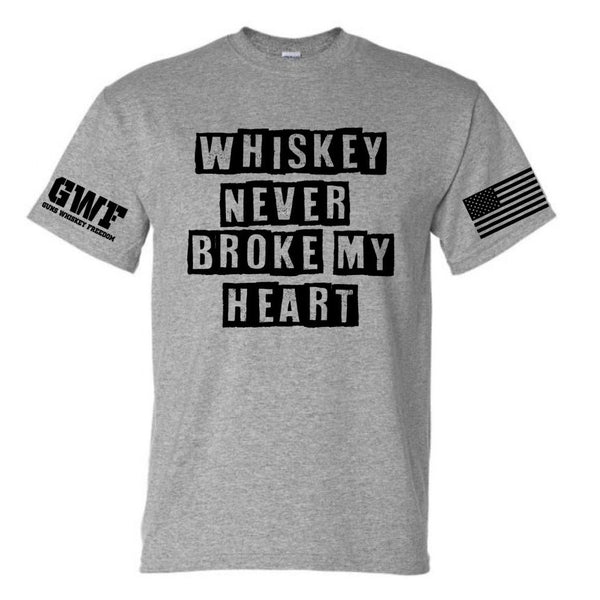 Whiskey Never Broke My Heart Shirt