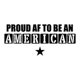 Proud AF To Be An American Decal