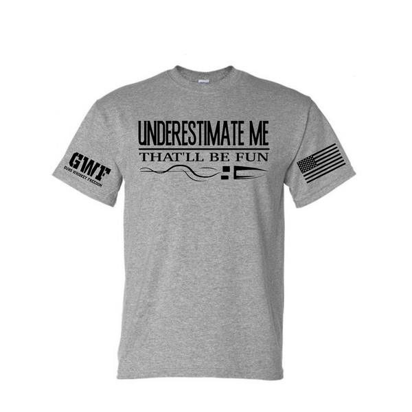 Underestimate Me 2A Shirt (Grey)